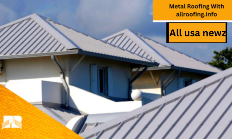 metal roofing allroofing.info